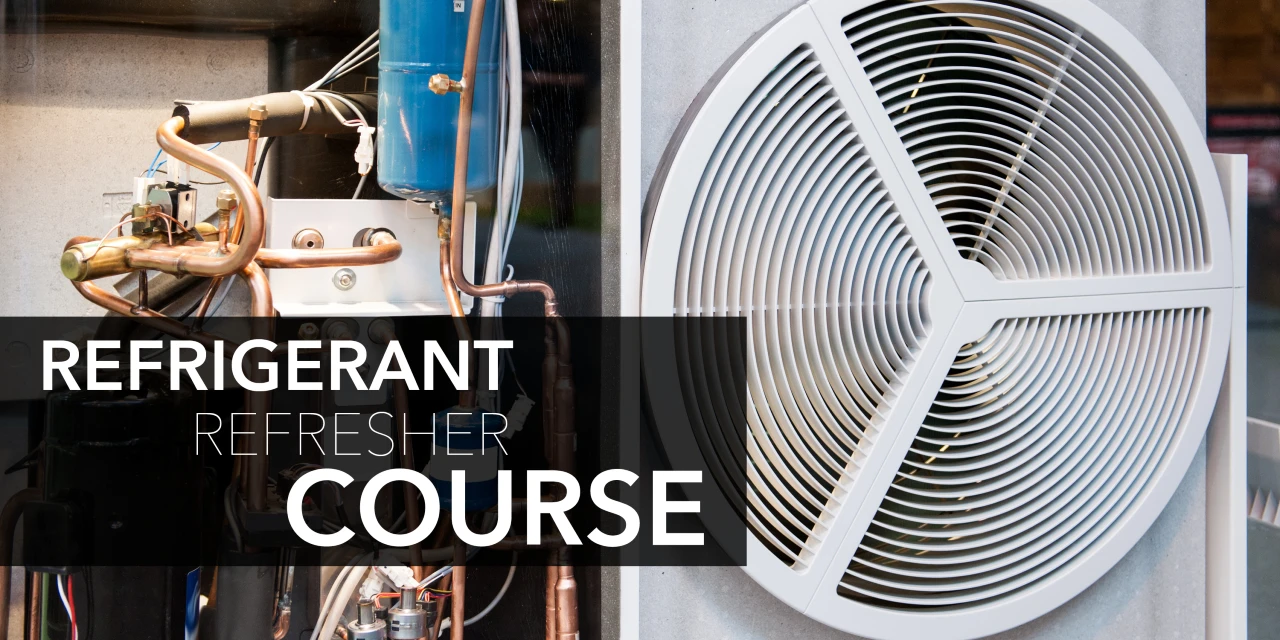 Refrigerant Refresher Course